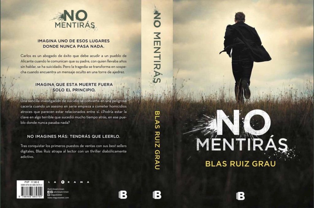 Blas Ruiz Grau: «El éxito que ha tenido me ha pillado por sorpresa» 2 Portada y contraportada de No mentirás, publicada por Ediciones B y escrita por Blas Ruiz Grau