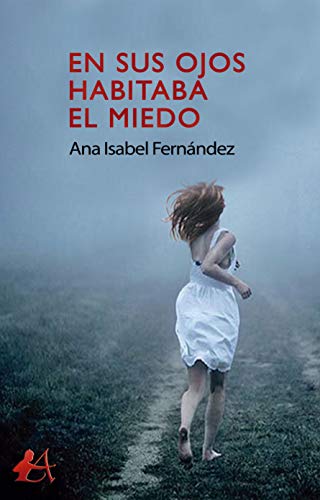 'En sus ojos habitaba el miedo' la verdad siempre sale a la luz 1 Portada de la novela "En su ojos habitaba el miedo" de Ana Isabel Fernández