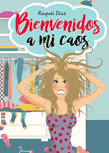 Portada de "Bienvenidos a mi caos" de Raquel Díaz