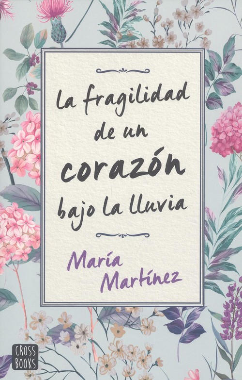 Portada del libro La fragilidad de un corazón bajo la lluvia de María Martínez