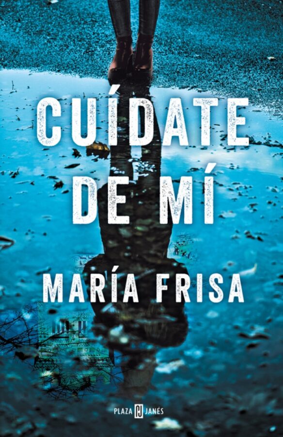 María Frisa: El nido de la araña es un homenaje al cine 2 Portada de la novela Cuídate de mí, de María Frisa