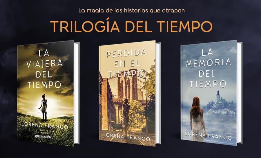 Lorena Franco: "Todos buscan a Nora Roy ha sido un refugio" 1 La trilogía del tiempo de Lorena Franco formada por : La viajera del tiempo, Perdida en ele tiempo y La memoria del tiempo