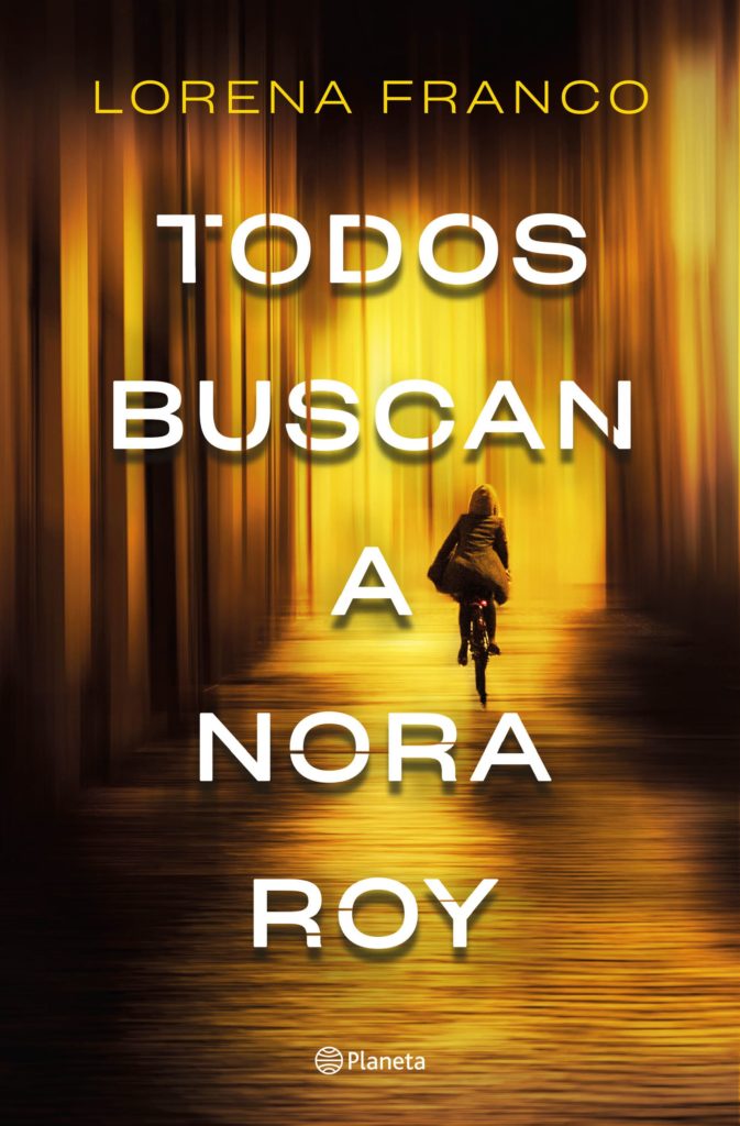 Lorena Franco: "Todos buscan a Nora Roy ha sido un refugio" 4 Portada de Todos buscan a Nora Roy de Lorena Franco