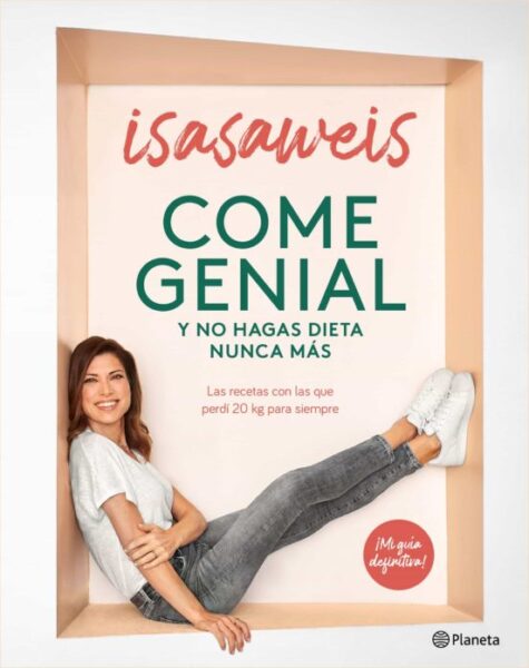 'Come genial y no hagas dieta nunca más' el método de Isasaweis 1 Portada de 'Come genial y no hagas dieta nunca más' de Isasaweis