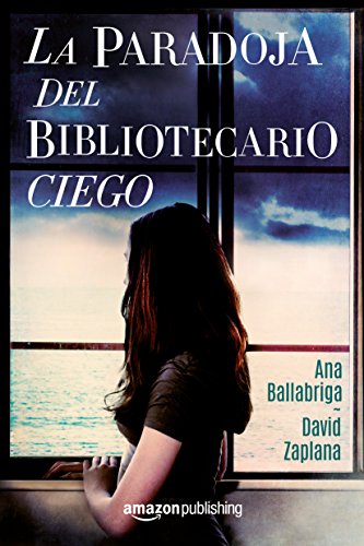 Ana Ballabriga y David Zaplana: "Nos gusta que las novelas tengan varios niveles de lectura" 3 La paradoja del bibliotecario ciego es otra de las novelas de Ana Ballabriga y David Zaplana
