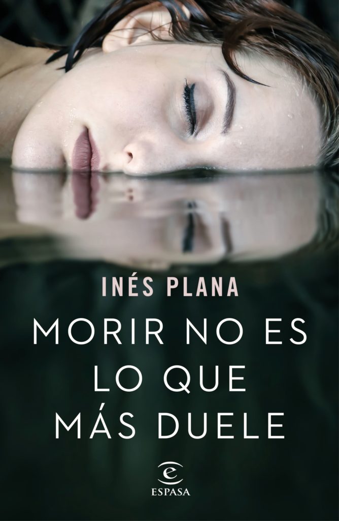 Portada de 'Morir no es lo que más duele' de Inés Plana