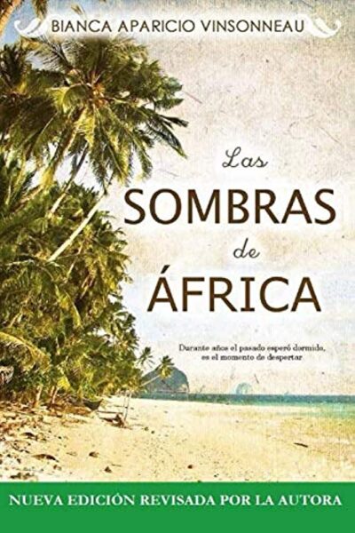 Bianca Aparicio: "Las mujeres son las grandes olvidadas durante la Guerra Civil" 1 Portada de 'Las sombras de África' novela anterior de Bianca Aparicio