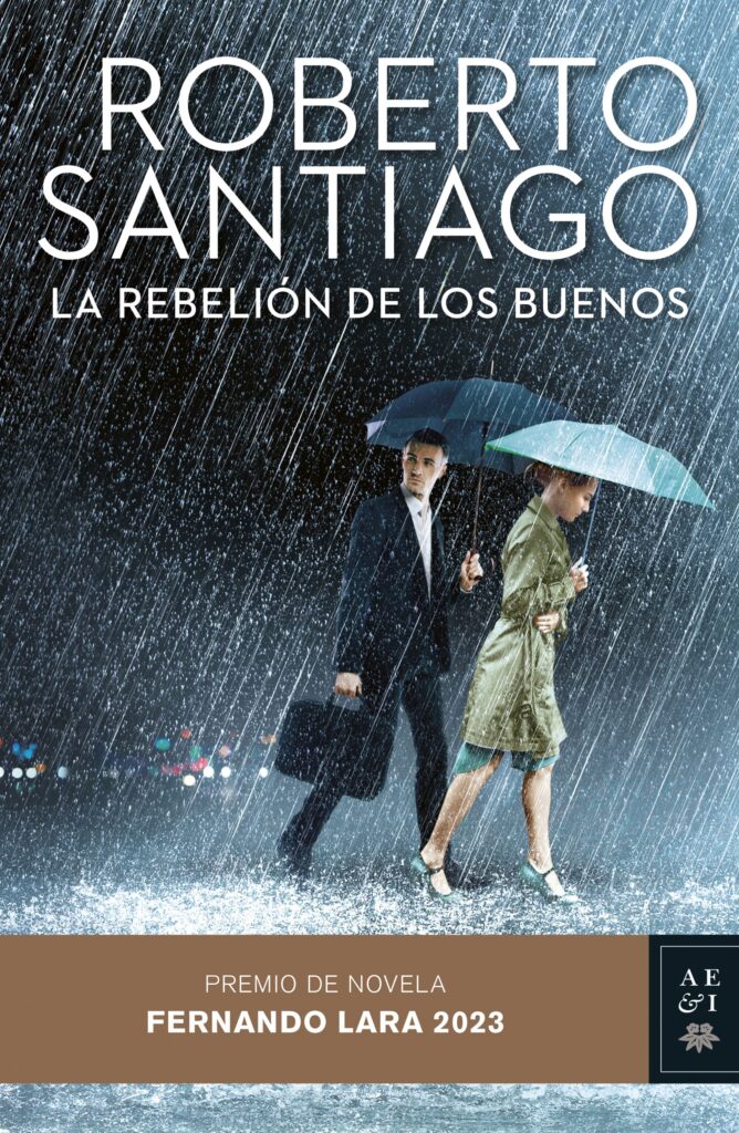 Portada de 'La rebelión de los buenos' de Roberto Santiago, Premio de Novela Fernando Lara 2023